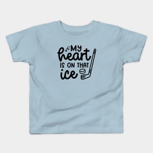 My Heart Is On That Ice Hockey Mom Day Cute Funny Kids T-Shirt